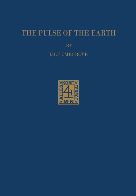 J.M.F. Umbgrove · The Pulse of the Earth (Paperback Book) [2nd ed. 1971. Softcover reprint of the original 2n edition] (2012)