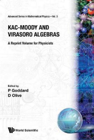 Cover for Kac-moody And Virasoro Algebras: A Reprint Volume For Physicists - Advanced Series In Mathematical Physics (Hardcover Book) (1988)