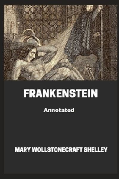 Cover for Mary W Shelley · Frankenstein Annotated (Paperback Book) (2021)