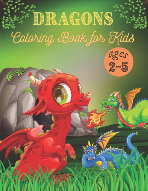 Cover for Currey Insta · Dragons Coloring Book for Kids Ages 2-5: Chameleon Coloring Book for Dragons. 40 Dragons design (Pocketbok) (2021)