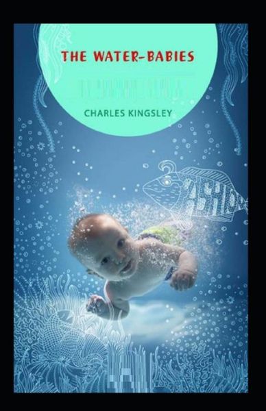 Cover for Charles Kingsley · The Water-Babies: Classic Edition (Annotated) (Paperback Book) (2021)