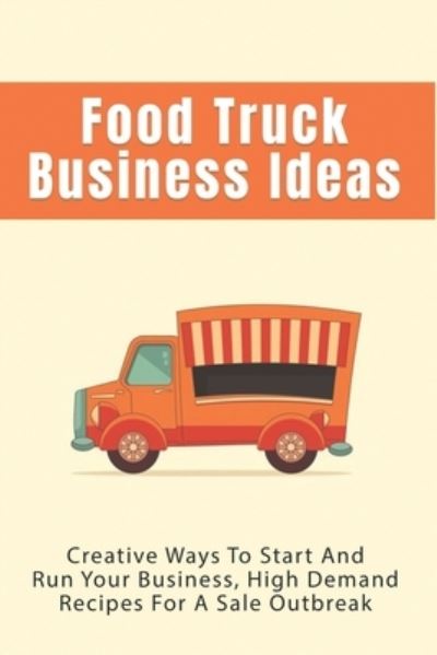 Cover for Dan Gazella · Food Truck Business Ideas (Paperback Book) (2021)