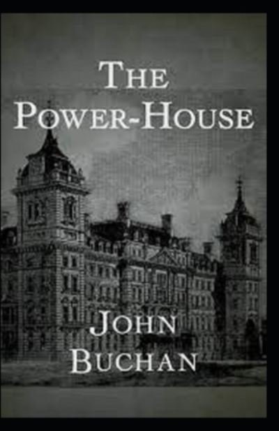 Cover for John Buchan · The Power House-Original Classic Edition (Annotated) (Paperback Book) (2021)