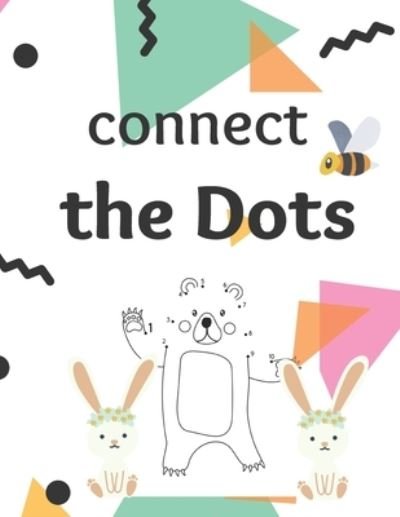 Cover for G Korpal · Connect The Dots: A Dot to Dot Activity Book for Kids, age 3 - 8 years, preschool kids (Taschenbuch) (2021)