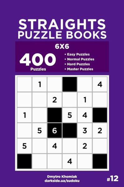 Cover for Dart Veider · Straights Puzzle Books - 400 Easy to Master Puzzles 6x6 (Volume 12) (Paperback Bog) (2021)