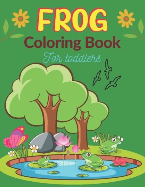 Cover for Nugahana Ktn · FROG Coloring Book For Toddlers (Paperback Book) (2020)