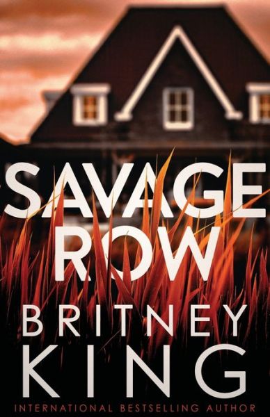 Savage Row: A Psychological Thriller - Britney King - Libros - Independently Published - 9798563909199 - 14 de noviembre de 2020