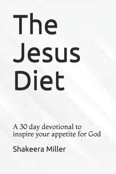 Cover for Shakeera Miller · The Jesus Diet (Paperback Book) (2020)