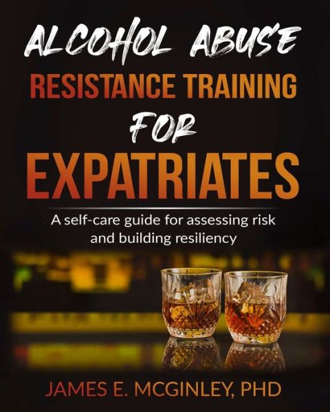 Cover for James McGinley · Alcohol Abuse Resistance Training for Expatriates (Paperback Book) (2021)