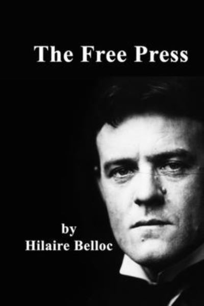 Cover for Hilaire Belloc · The Free Press (Paperback Book) (2020)