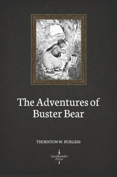 Cover for Thornton W Burgess · The Adventures of Buster Bear (Illustrated) (Paperback Book) (2020)