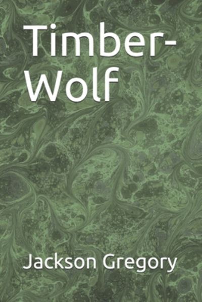 Cover for Jackson Gregory · Timber-Wolf (Paperback Book) (2020)