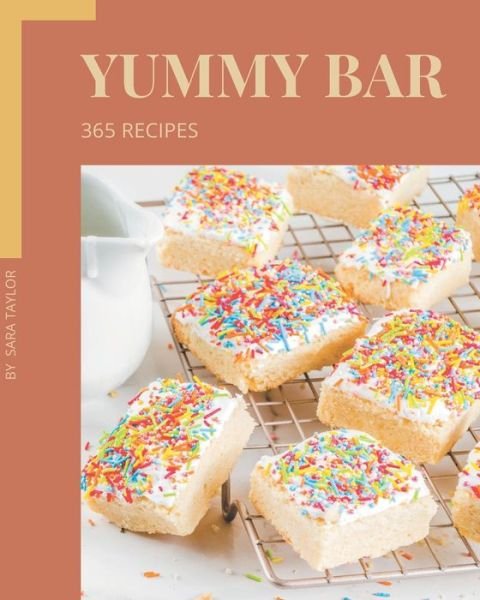 Cover for Sara Taylor · 365 Yummy Bar Recipes (Paperback Book) (2020)