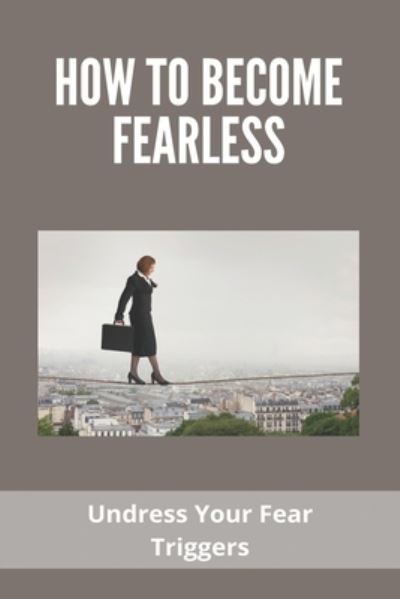 Cover for Lakisha Rybij · How To Become Fearless (Paperback Book) (2021)