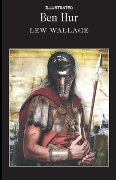 Ben-Hur Illustrated - Lew Wallace - Books - Independently Published - 9798736530199 - April 11, 2021