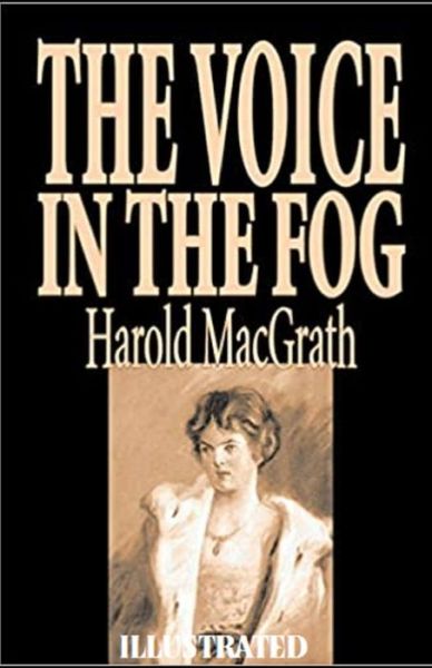 Cover for Harold Macgrath · The Voice in the Fog Illustrated (Paperback Book) (2021)