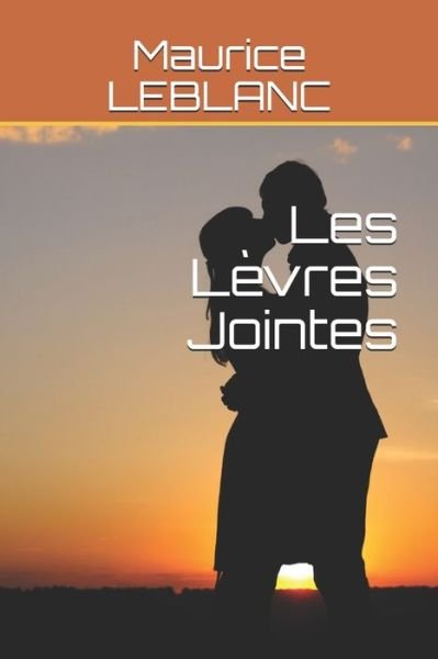 Cover for Maurice LeBlanc · Les Levres Jointes (Paperback Book) (2021)