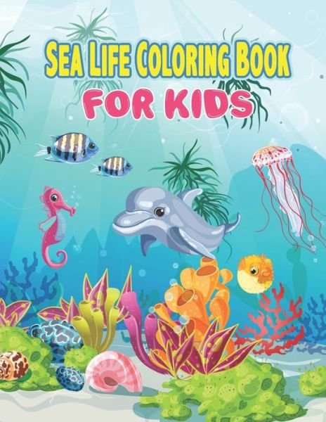 Cover for Preschooler Book Publisher · Sea Life Coloring Book for Kids (Paperback Book) (2021)