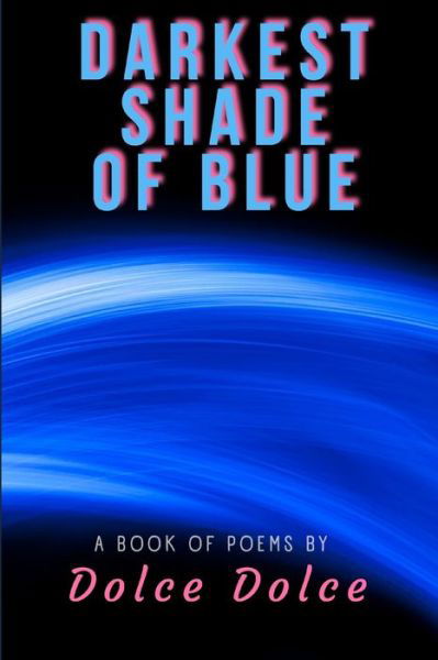 Cover for Dolce Dolce · Darkest Shade of Blue (Paperback Book) (2021)