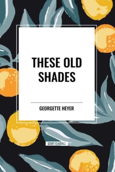 Cover for Georgette Heyer · These Old Shades (Paperback Bog) (2024)