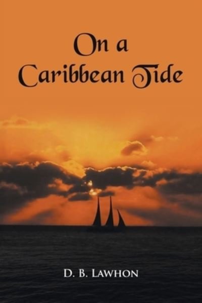 Cover for D B Lawhon · On a Caribbean Tide (Paperback Bog) (2022)
