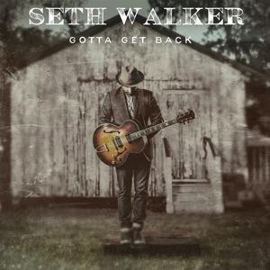 Cover for Seth Walker · Gotta Get Back (LP) (2016)