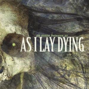 An Ocean Between Us - As I Lay Dying - Musik - METAL BLADE - 0039841463200 - 25 september 2007