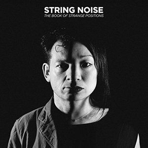 Cover for String Noise · The Book of Strange Positions (Kassett) (2016)
