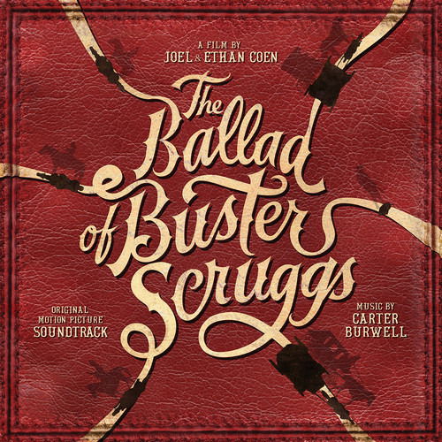 Ballad of Buster Scruggs - Carter Burwell - Music - Milan Records - 0731383700200 - November 30, 2018