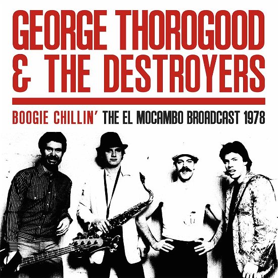 Cover for Boogie Chillin · Canada 1978-GEORGE THOROGOOD &amp; THE DESTROYERS (LP) (2017)