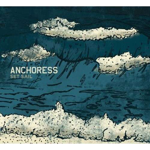 Cover for Anchoress · Set Sail (CD) [Digipak] (2014)