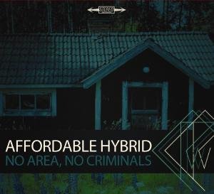 Cover for Affordable Hybrid · No Area No Criminals (CD) (2010)
