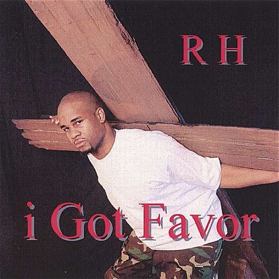 Cover for Rh · I Got Favor (CD) (2006)