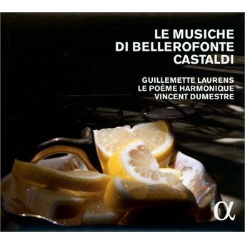 Cover for Guillemette Laurens / Le Poeme Harmonique / Vincent Dumestre · Le Musiche Di Bellerofonte Castaldi (CD) (2016)