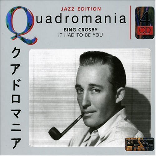 It Had To Be You - Bing Crosby - Musique - QUAD - 4011222224200 - 3 mars 2016
