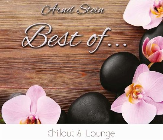 Cover for Arnd Stein · Best Of...chillout &amp; Lounge (CD) (2017)