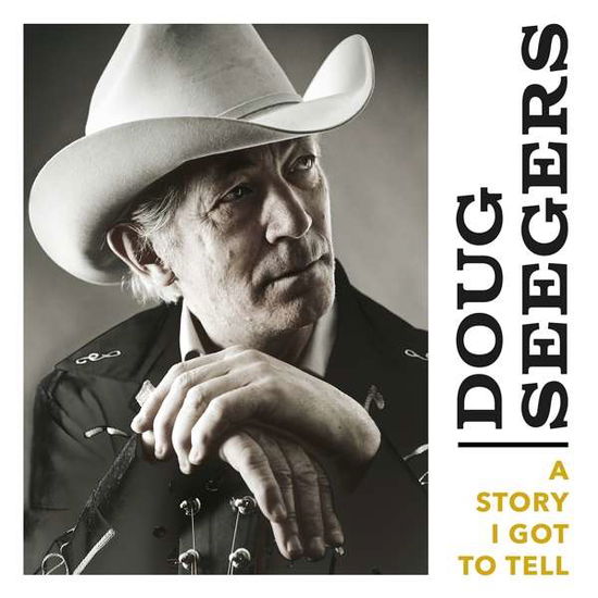 A Story I Got To Tell - Doug Seegers - Musiikki - BMG RIGHTS - 4050538421200 - perjantai 31. toukokuuta 2019