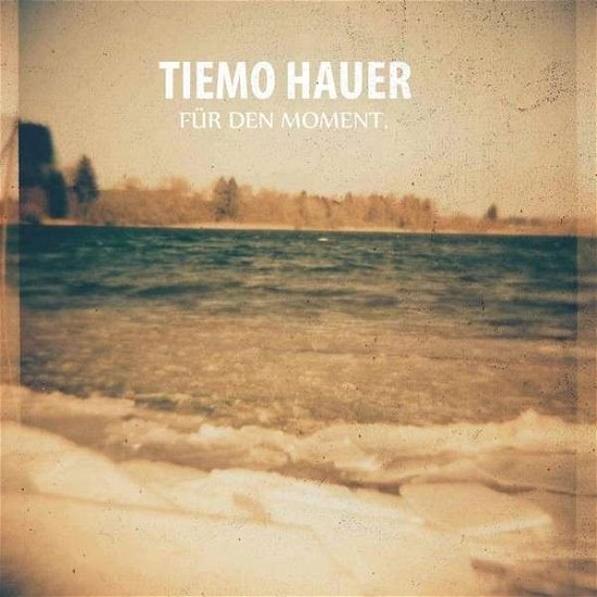 Cover for Tiemo Hauer · Fuer den Moment (Limited Edition Signed Gatefold S (LP) (2012)