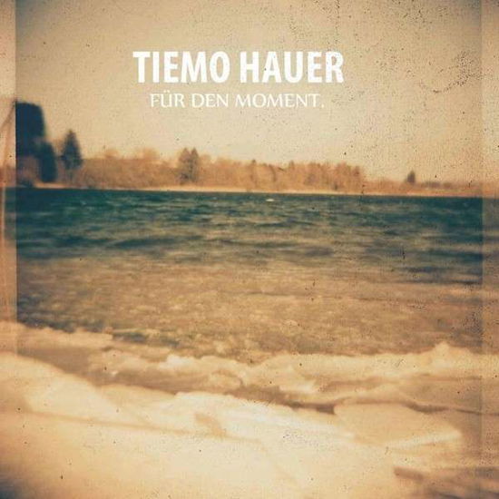 Fuer den Moment (Limited Edition Signed Gatefold S - Tiemo Hauer - Musik - GREEN ELEPHANT - 4260204440200 - 19. Juni 2012