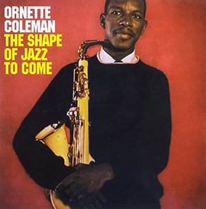 Shape of Jazz to Come - Ornette Coleman - Música - 5OCTAVE - 4526180376200 - 6 de maio de 2016
