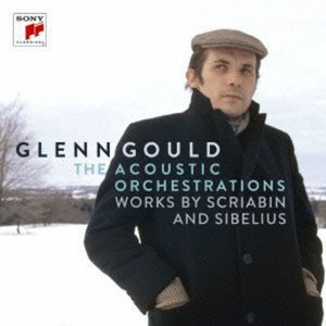 Cover for Glenn Gould · Acoustic Orchestrations Works by Scriabin &amp; Sibeli (CD) [Special edition] (2012)