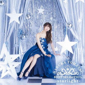 Tomatsu Haruka Best Selection -starlight- - Haruka Tomatsu - Music - MUSIC RAIN CO. - 4580163595200 - June 15, 2016