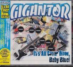 It's All Cover Now, Baby Blue! - Gigantor - Music - VICTOR ENTERTAINMENT INC. - 4988002577200 - November 25, 2009