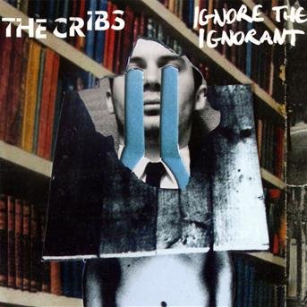 Cover for Cribs · Ignore The Ignorant (CD) (2017)