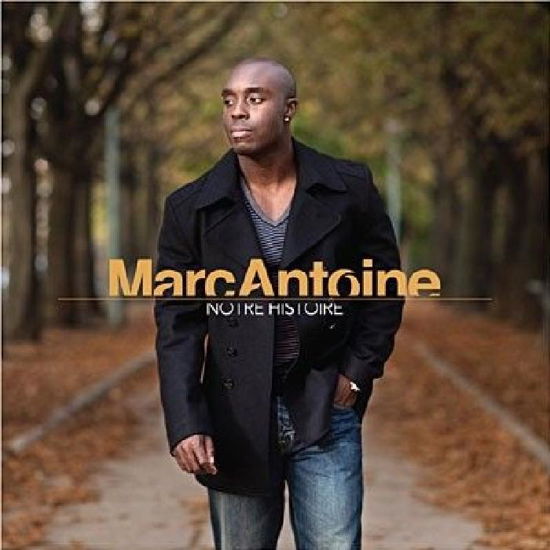Cover for Marc Antoine · Notre Histoire (CD) (2021)