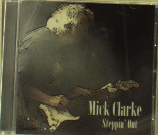 Cover for Mick -Band- Clarke · Steppin' Out (CD) (2019)