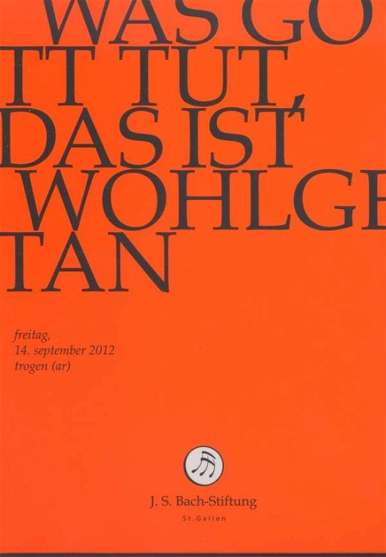 Was Gott Tut, Das Ist Wohlgetan - J.S. Bach-Stiftung / Lutz,Rudolf - Film - JS BACH STIFTUNG - 7640151161200 - 1. maj 2014