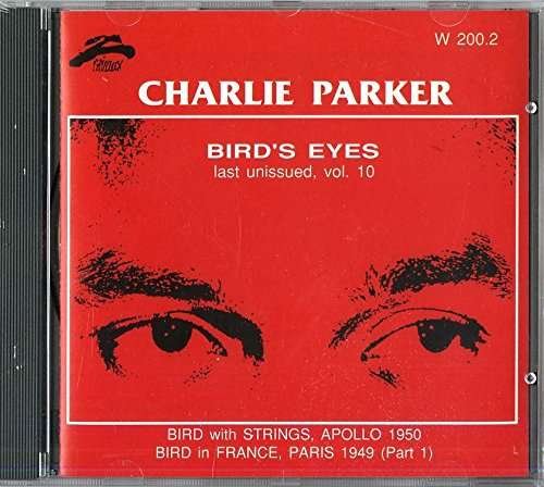 Bird's Eyes Vol 10 - Charlie Parker - Muziek - PHILOLOGY - 8013284000200 - 20 mei 2016