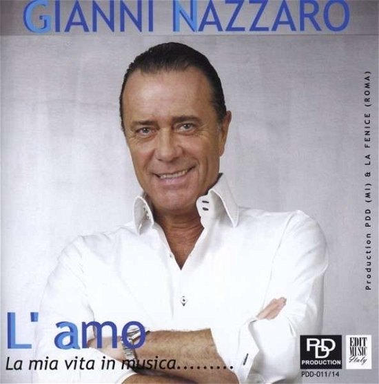 Cover for Gianni Nazzaro · L'amo: La Mia Vita in Music (CD) (2014)