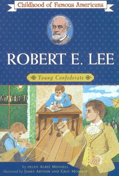 Cover for Helen Albee Monsell · Robert E. Lee: Young Confederate (Childhood of Famous Americans) (Pocketbok) [Reprint edition] (1986)
